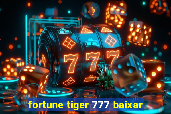 fortune tiger 777 baixar